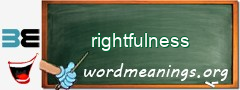 WordMeaning blackboard for rightfulness